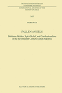 Fallen Angels: Balthasar Bekker, Spirit Belief, and Confessionalism in the Seventeenth Century Dutch Republic