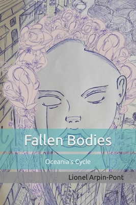 Fallen Bodies: Oceania's Cycle - Arpin-Pont, Lionel Ian