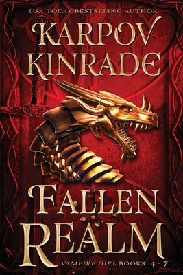 Fallen Realm: Vampire Girl Books 4-7 - Kinrade, Karpov