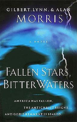 Fallen Stars, Bitter Waters - Morris, Gilbert, and Morris, Lynn, and Morris, Alan, Dr.