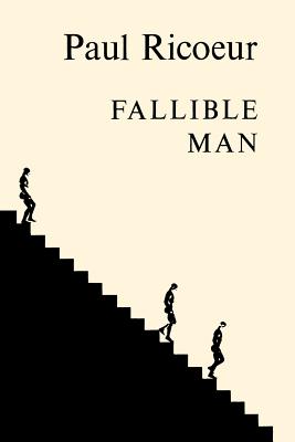 Fallible Man: Philosophy of the Will - Rico, Paul, and Ricoeur, Paul, and Ricur, Paul