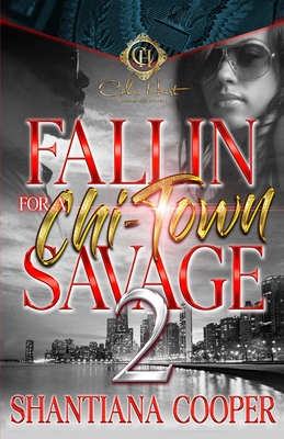 Fallin For a Chi-Town Savage 2 - Cooper, Shantiana