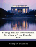 Falling Behind: International Scrutiny of the Peaceful Atom