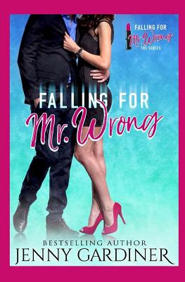 Falling for Mr. Wrong - Gardiner, Jenny