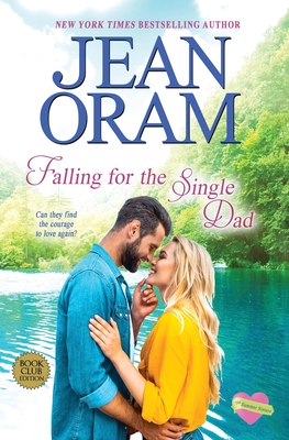 Falling for the Single Dad: A Single Dad Romance - Oram, Jean