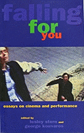 Falling for You: Essays on Cinema and Performance