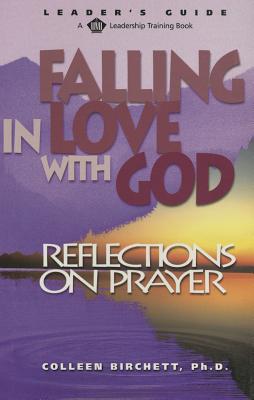 Falling in Love with God: Reflections on Prayer - Birchett, Colleen