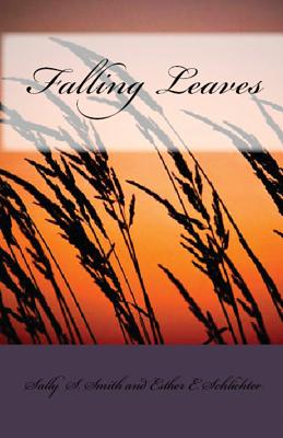 Falling Leaves - Smith, Sally S, and Schlichter, Esther E