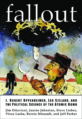 Fallout: J. Robert Oppenheimer, Leo Szilard, and the Political Science of the Atomic Bomb - Ottaviani, Jim, and Johnston, Janine, and Jones, Jeffrey