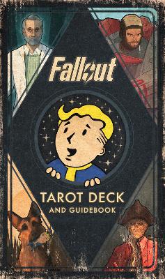 Fallout: The Official Tarot Deck and Guidebook - Schafer, Tori, and Senteno, Ronnie