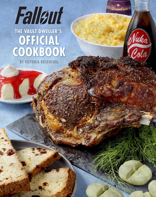 Fallout: The Vault Dweller's Official Cookbook - Rosenthal, Victoria