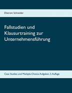 Fallstudien und Klausurtraining zur Unternehmensf?hrung: Case Studies und Multiple-Choice-Aufgaben, 3. Auflage
