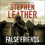 False Friends: The 9th Spider Shepherd Thriller