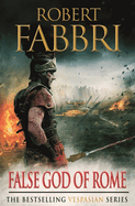 False God of Rome: The heart-pounding bestselling Roman epic, perfect for fans of GLADIATOR