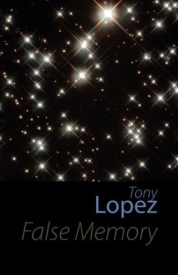 False Memory - Lopez, Tony