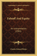 Falstaff and Equity: An Interpretation (1901)