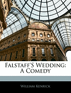 Falstaff's Wedding: A Comedy