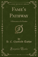 Fame's Pathway: A Romance of a Genius (Classic Reprint)