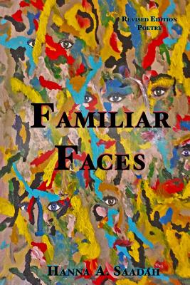 Familiar Faces: Revised Edition Poetry - Saadah, Hanna A