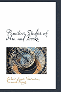 Familiar Studies of Men and Books - Stevenson, Robert Louis