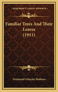 Familiar Trees and Their Leaves (1911)