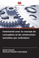 Familiarit avec le concept de conception et de construction assistes par ordinateur