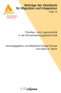 Familien- und Jugendpolitik in der Einwanderungsgesellschaft: Akzente Analysen Aktionen