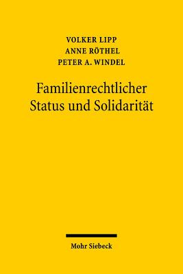 Familienrechtlicher Status Und Solidaritat - Lipp, Volker, and Rothel, Anne, and Windel, Peter A