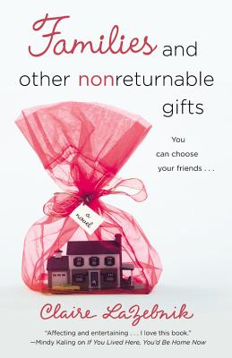 Families and Other Nonreturnable Gifts - LaZebnik, Claire