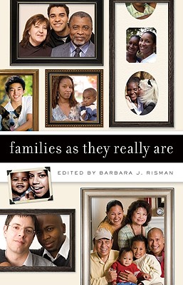 Families as They Really Are - Risman, Barbara J (Editor)