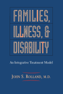 Families, Illness, & Disability: An Integrative Treatment Model