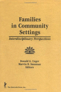 Families in Community Settings - Unger, Donald G, and Sussman, Marvin B