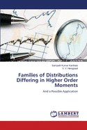 Families of Distributions Differing in Higher Order Moments