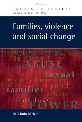 Families, Violence and Social Change - McKie, Linda, Professor