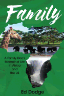 Family: A Family Doc's Memoir of Life in Africa and the Us