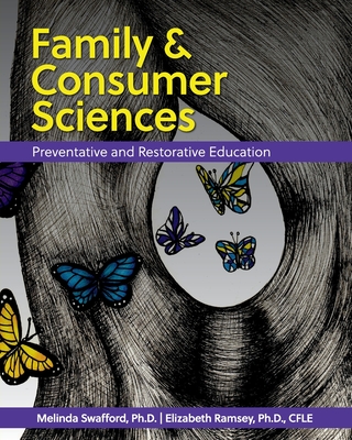 Family and Consumer Sciences: Preventative and Restorative Education - Swafford, Melinda, and Ramsey, Elizabeth