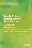 Family Business Heterogeneity in Latin America: A Historical Perspective