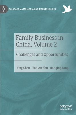 Family Business in China, Volume 2: Challenges and Opportunities - Chen, Ling, and Zhu, Jian An, and Fang, Hanqing