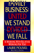 Family Business: United We Stand--Divided We Fall: Is Working with Relatives Working for You?