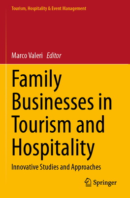 Family Businesses in Tourism and Hospitality: Innovative Studies and Approaches - Valeri, Marco (Editor)