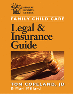 Family Child Care Legal and Insurance Guide: How to Reduce the Risks of Running Your Business