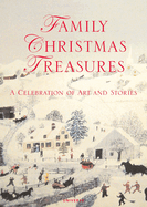 Family Christmas Treasures: A Celebration of Art and Stories