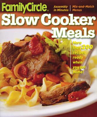 Family Circle Slow Cooker Meals - Family Circle (Creator)