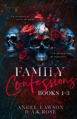 Family Confessions Omnibus - Lawson, Angel, and Rose, A K