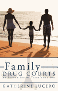 Family Drug Courts: An Innovation of Transformation