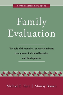 Family Evaluation - Bowen, Murray, and Kerr, Michael E