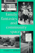 Family Fantasies and Community Space