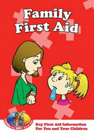 Family First Aid: Key First Aid Information for You and Your Children - Kid Premiership, and Lee, Caroline