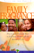 Family Fragrance: Practical, Intentional Ways to Fill Your Home with the Aroma of Love