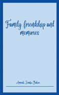 Family, friendship and memories